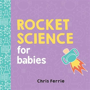 Raincoast Book - Rocket Science for Babies