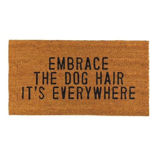 Santa Barbara - Doormat Embrace The Dog Hair