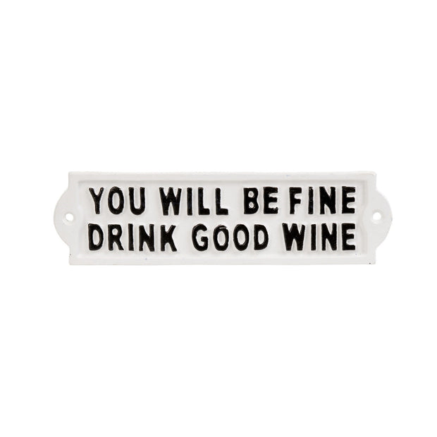 Indaba - You Will Be Fine Drink Good Wine Sign