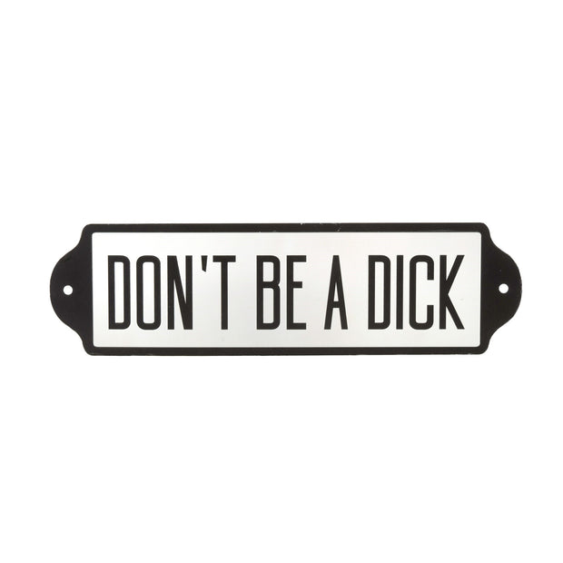Indaba -Dont Be A Dick Sign