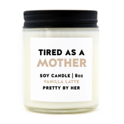Pretty By Her - Tired As A Mother Vanilla Latte Candle